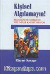 Kişisel Algılamayın / Reddedilme Korkusu Neler Kaybettiriyor?