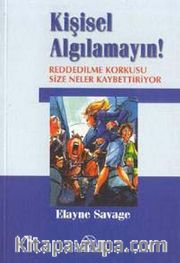 Kişisel Algılamayın / Reddedilme Korkusu Neler Kaybettiriyor?