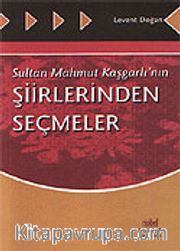 Sultan Mahmut Kaşgarlı'nın Şiirlerinden Seçmeler