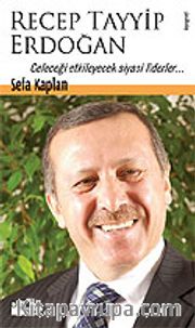 Recep Tayyip Erdoğan / Geleceği Etkileyecek Siyasi Liderler