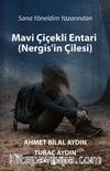 Mavi Çiçekli Entari (Nergis’in Çilesi) 