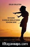 Sevgime Karşılık Bekleyerek Sevdim Seni