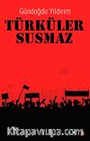 Türküler Susmaz