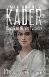 Kader & Hayattan Hayale Yolculuk
