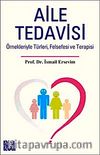 Aile Tedavisi & Örnekleriyle Türleri, Felsefesi ve Terapisi