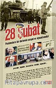28 Şubat / Postmodern Bir Darbenin Sosyal ve Siyasal Analizi