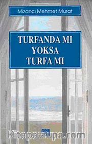 Turfanda Mı Yoksa Turfa Mı