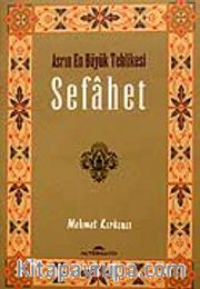 Sefahet / Asrın En Büyük Tehlikesi