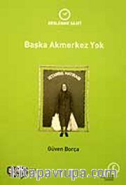 Başka Akmerkez Yok