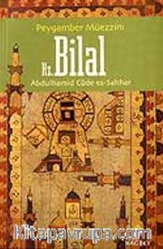 Hz. Bilal - Peygamber Müezzini