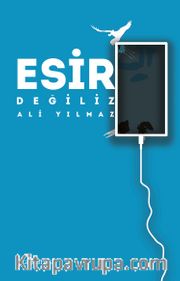 Esir Değiliz