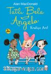 Tatlı Bela Angela / Kraliçe Arı!