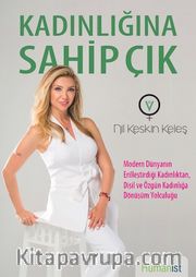Kadınlığına Sahip Çık