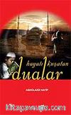 Hayatı Kuşatan Dualar