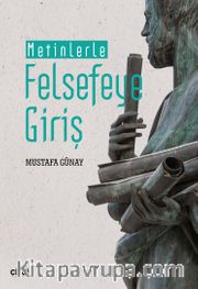 Metinlerle Felsefeye Giriş 