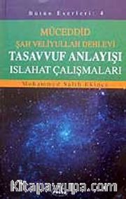 Tasavvuf Anlayışı Islahat Çalışmaları / Müceddid Şah Veliyullah Dehlevi