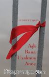 Aşk Bana Uzakmış Anne