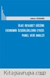 Ülke Rekabet Gücüne Ekonomik Özgürlüklerin Etkisi: Panel Veri Analizi 