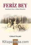 Feriz Bey & Barakların Göç ve İskan Hikayeleri