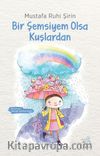 Bir Şemsiyem Olsa Kuşlardan
