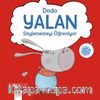 Dodo Yalan Söylememeyi Öğreniyor / Minik Adımlar
