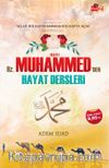 Hz. Muhammed'den Hayat Dersleri