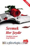 Sevmek Her Şeydir & Yüreğinizi Isıtacak Sevgi Öyküleri
