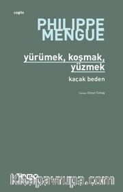 Yürümek, Koşmak, Yüzmek <br /> Kaçak Beden