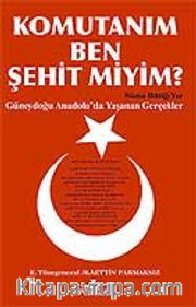 Komutanım Ben Şehit miyim?