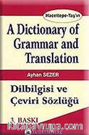 A Dictionary of Grammar And Translation / Dilbilgisi ve Çeviri Sözlüğü