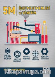 5M İşletme Etmenleri ve Yönetim