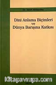 Dini Anlama Biçimleri ve Dünya Barışına Katkısı