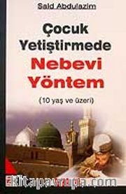 10 Yaş ve Üzeri Çocuk Yetiştirmede Nebevi Yöntem