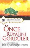 Önce Rüyasını Gördüler