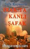 Irak'ta Kanlı Şafak