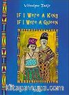 If I Were A King If I Were A Queen