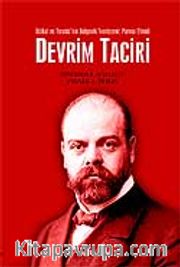 Devrim Taciri / İttihat ve Terakki'nin Bolşevik Teorisyeni: Parvus Efendi
