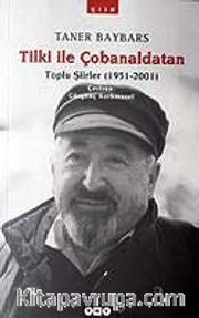 Tilki ile Çobanaldatan / Toplu Şiirler 1951-2001