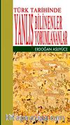 Türk Tarihinde Yanlış Bilinenler Yanlış Yorumlananlar