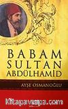 Babam Sultan Abdülhamid