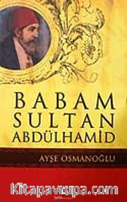 Babam Sultan Abdülhamid