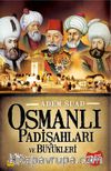 Osmanlı Padişahları ve Büyükleri
