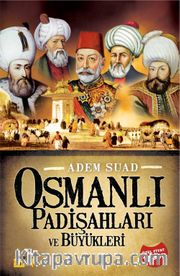 Osmanlı Padişahları ve Büyükleri
