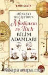Dünyayı Değiştiren Müslüman ve Türk Bilim Adamları
