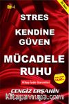 Stres - Kendine Güven - Mücadele Ruhu