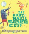 Bay Kurt Nasıl Vejetaryen Oldu?