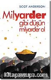 Milyarder Gibi Düşün Milyarder Ol