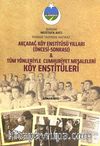 Akçadağ Köy Enstitüsü Yılları (Öncesi-Sonrası) Tüm Yönleriyle Cumhuriyet Meşaleleri Köy Enstitüleri
