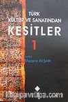 Türk Kültür ve Sanatından Kesitler 1