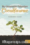 Bu Ümmetin Fidanları Çocuklarımız